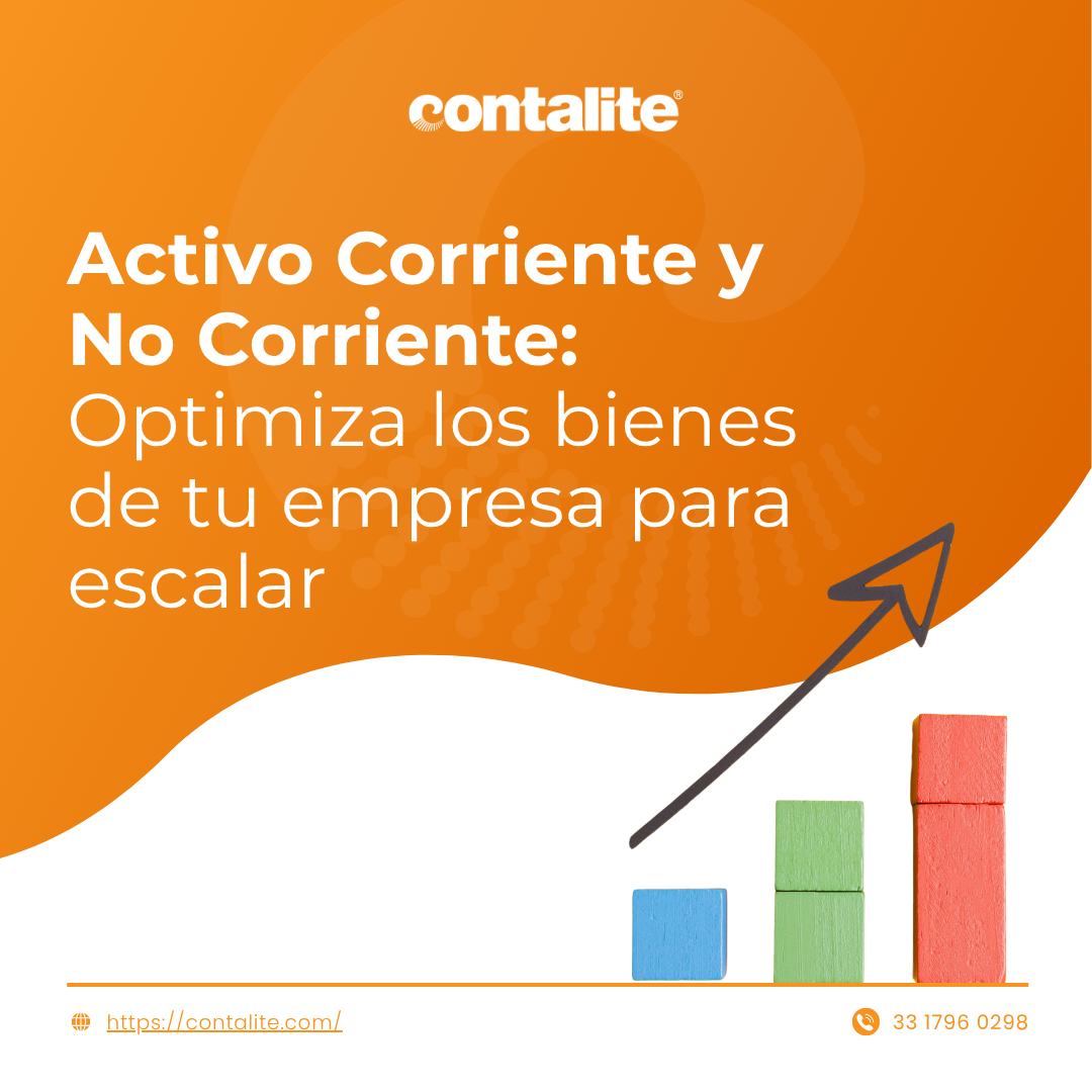 Activo Corriente y No Corriente: Optimiza los bienes de tu empresa para escalar
