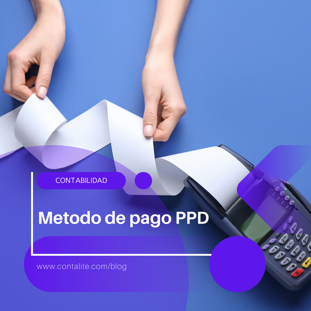 ¿Qué es el Método de Pago PPD? ¿Qué es el Método de Pago PPD?