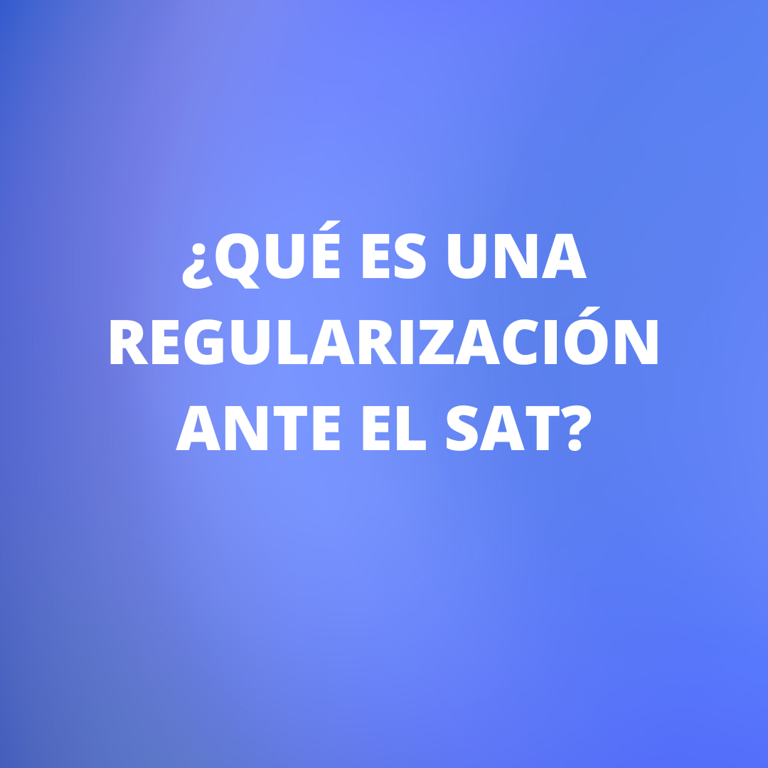 ¿Qué es una Regularización ante el SAT?