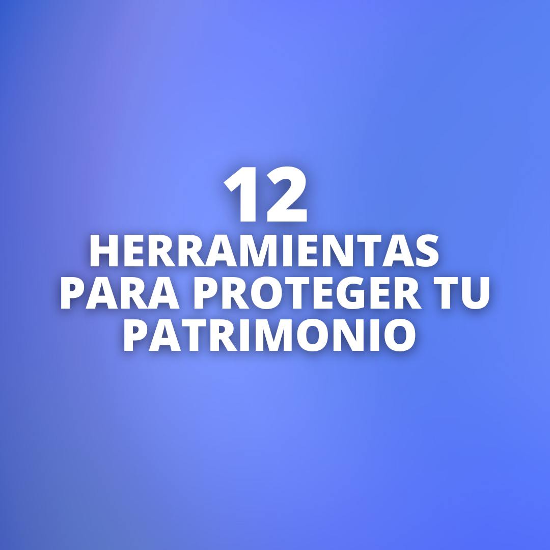 PROTEGE TU PATRIMONIO